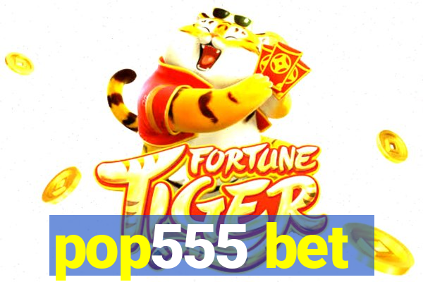 pop555 bet